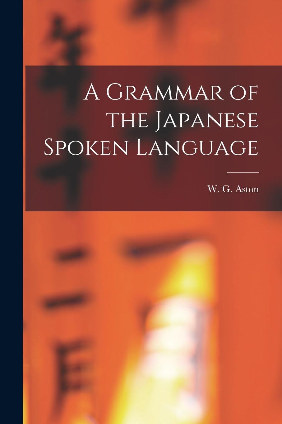 Vorderes Coverbild A Grammar of the Japanese Spoken Language