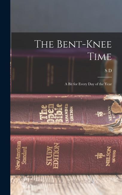 Vorderes Coverbild The Bent-knee Time; a bit for Every day of the Year
