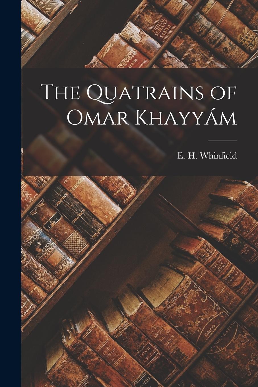 Vorderes Coverbild The Quatrains of Omar Khayyám