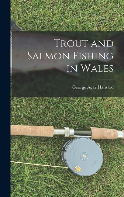 Vorderes Coverbild Trout and Salmon Fishing in Wales