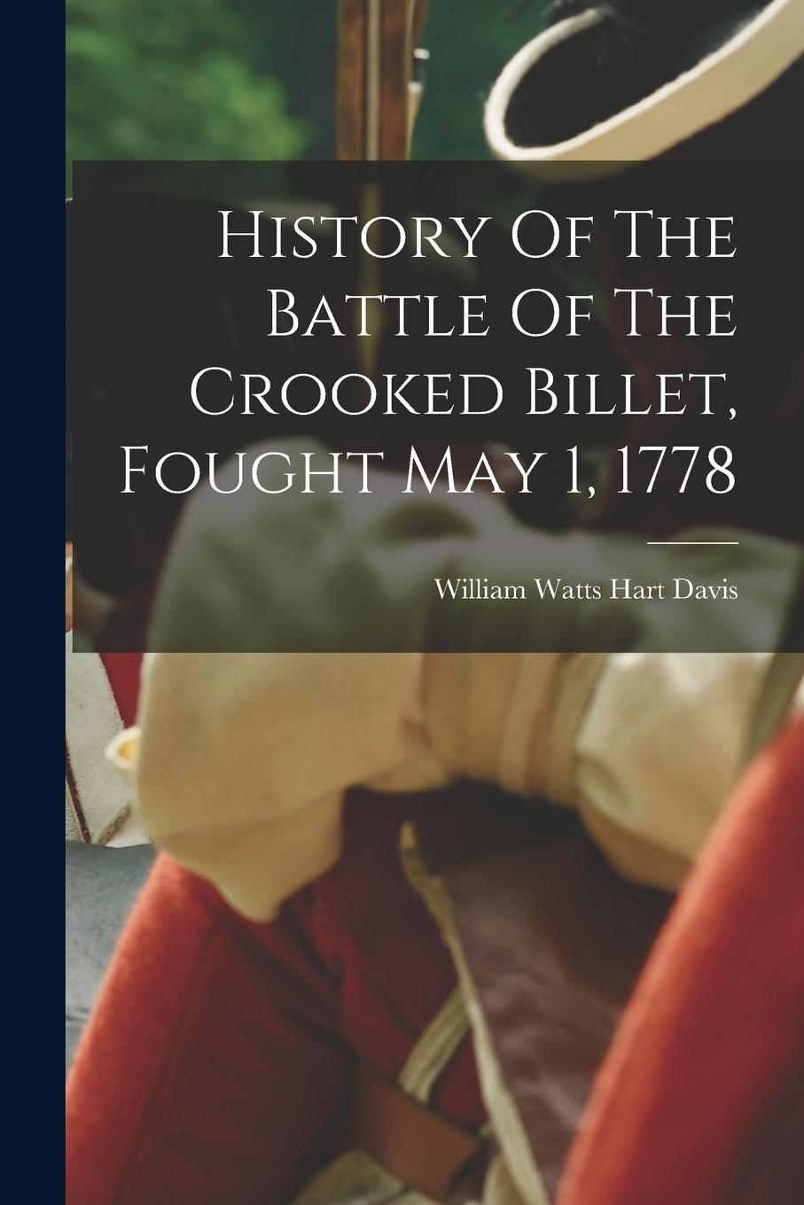 Vorderes Coverbild History Of The Battle Of The Crooked Billet, Fought May 1, 1778