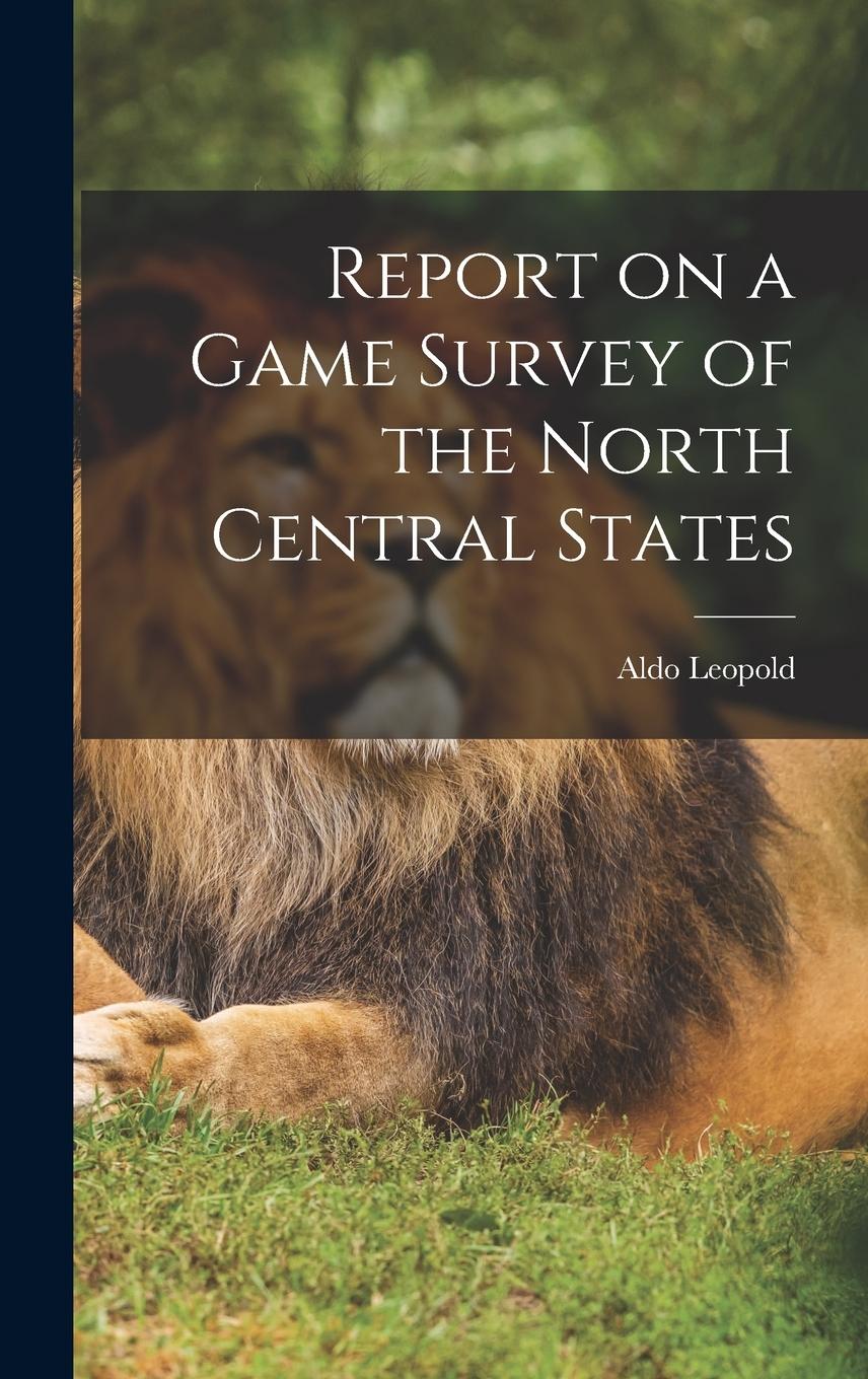 Vorderes Coverbild Report on a Game Survey of the North Central States