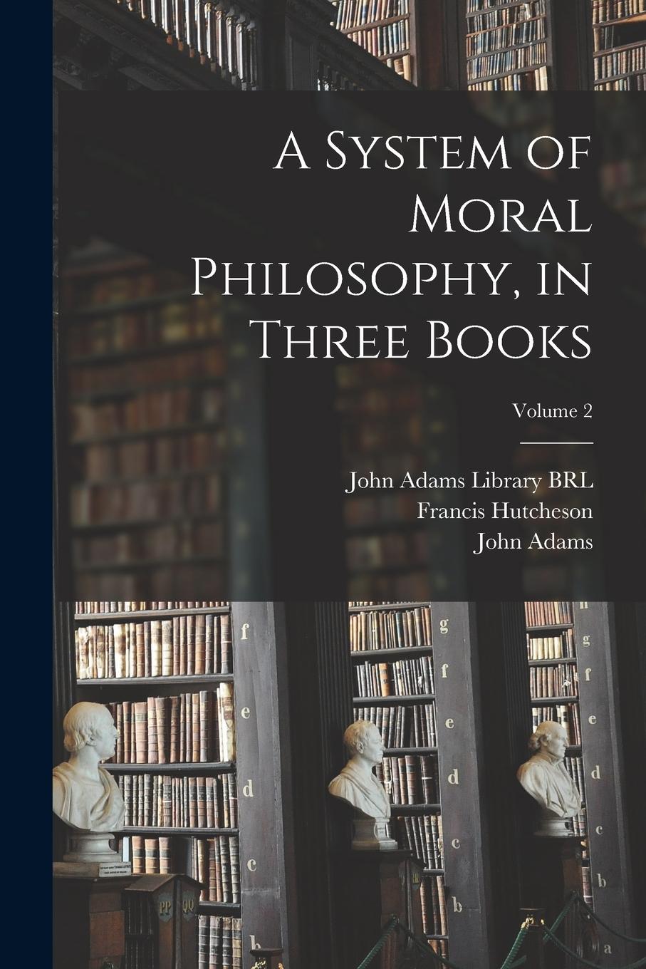 Vorderes Coverbild A System of Moral Philosophy, in Three Books; Volume 2