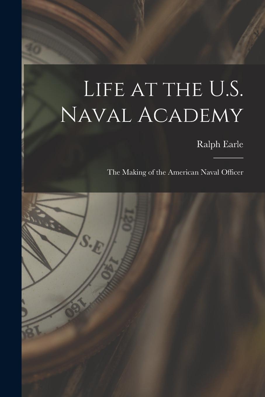 Vorderes Coverbild Life at the U.S. Naval Academy: The Making of the American Naval Officer