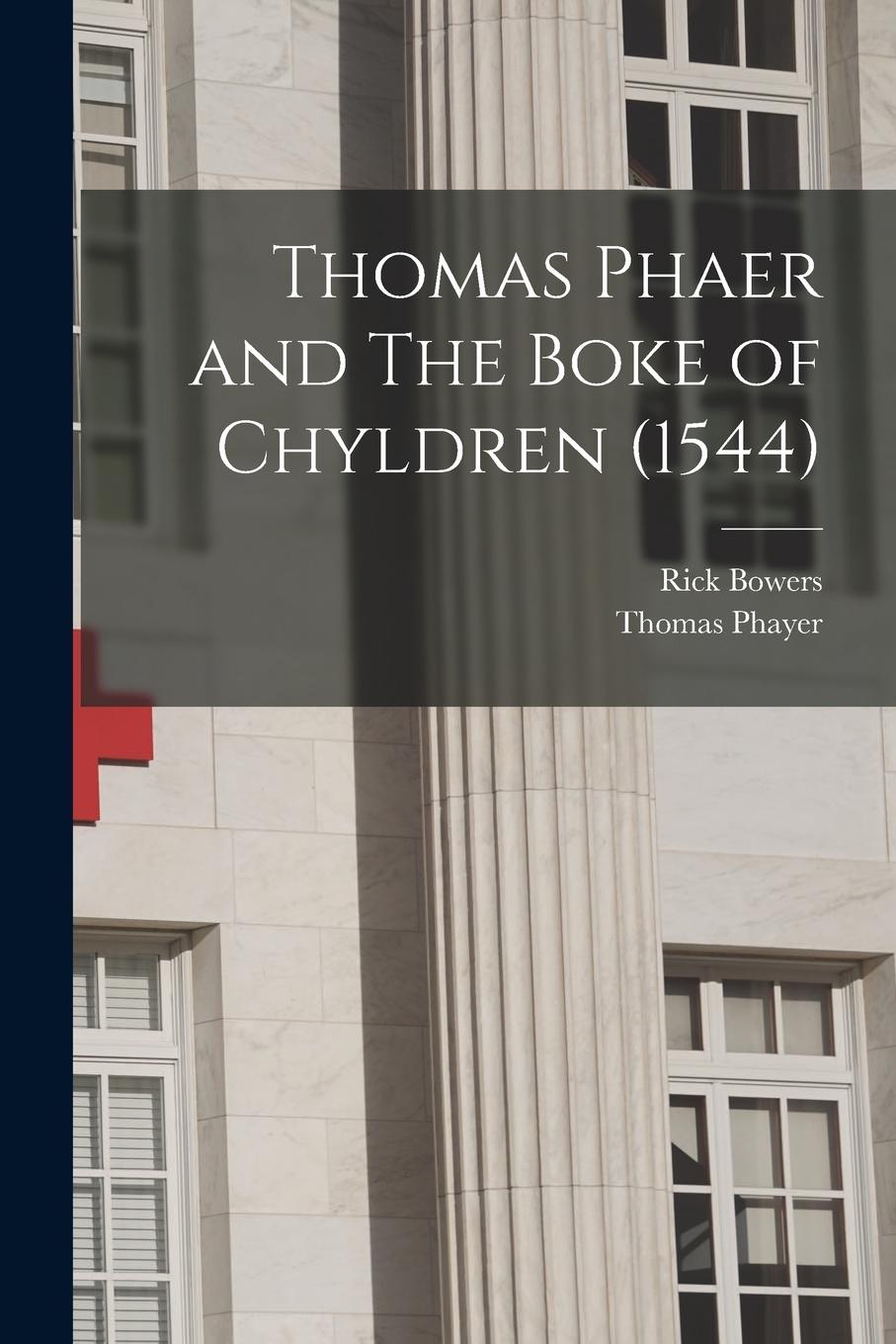 Vorderes Coverbild Thomas Phaer and The Boke of Chyldren (1544)