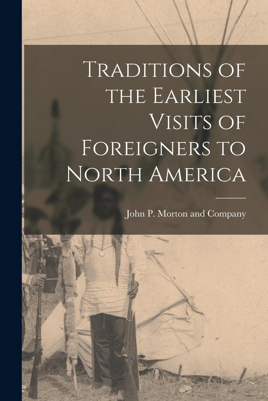 Vorderes Coverbild Traditions of the Earliest Visits of Foreigners to North America