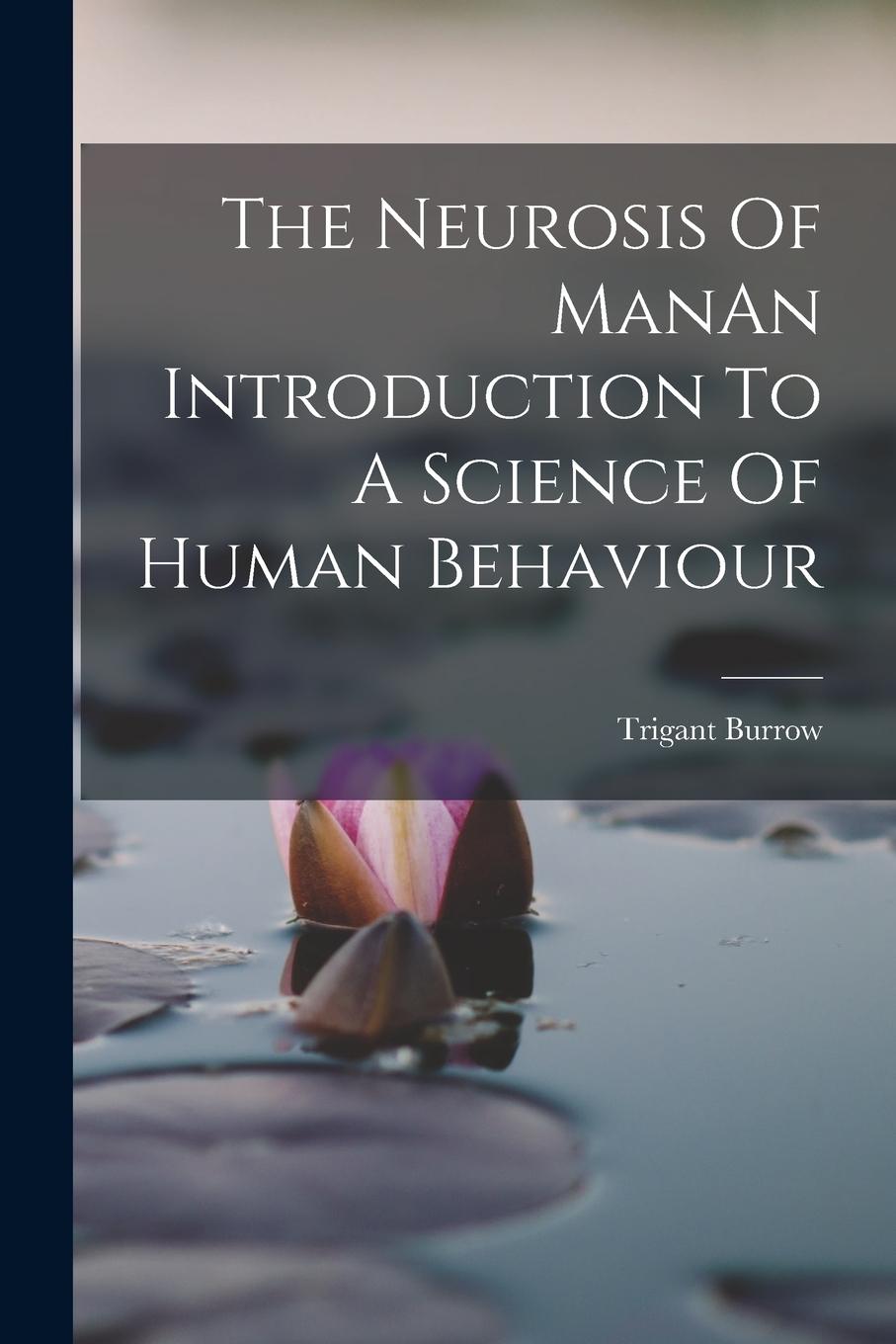 Vorderes Coverbild The Neurosis Of ManAn Introduction To A Science Of Human Behaviour