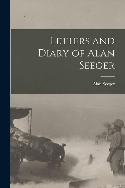 Vorderes Coverbild Letters and Diary of Alan Seeger