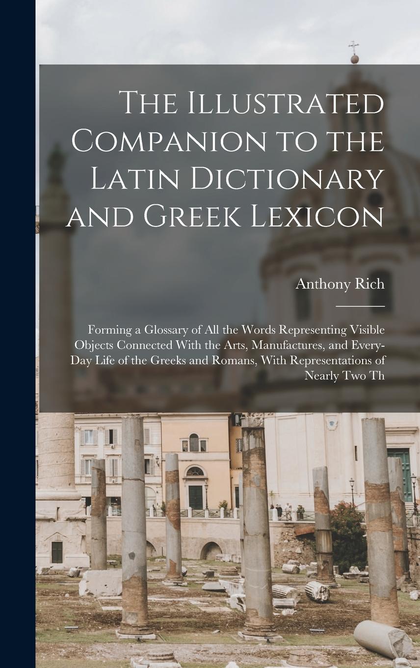 Vorderes Coverbild The Illustrated Companion to the Latin Dictionary and Greek Lexicon