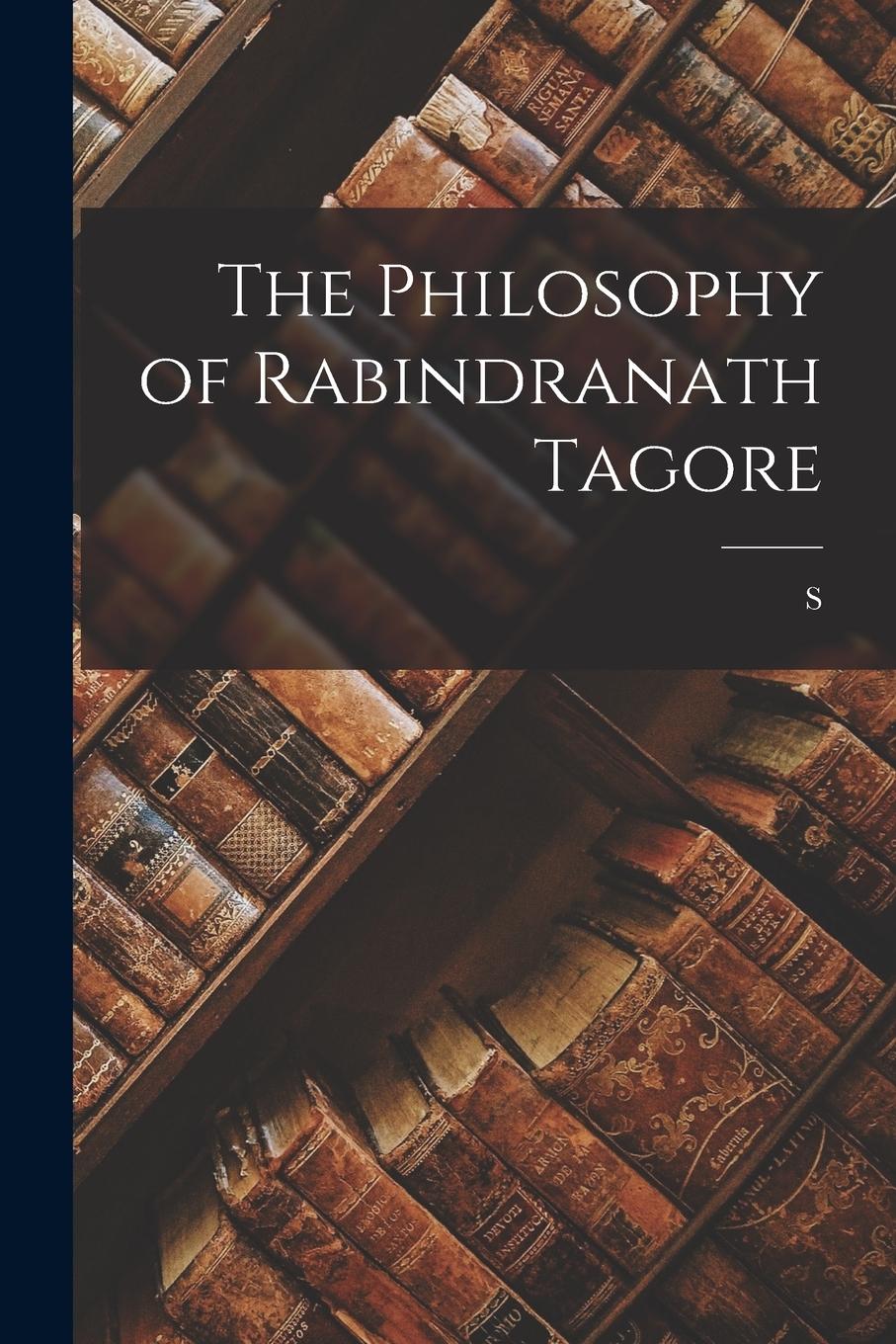 Vorderes Coverbild The Philosophy of Rabindranath Tagore