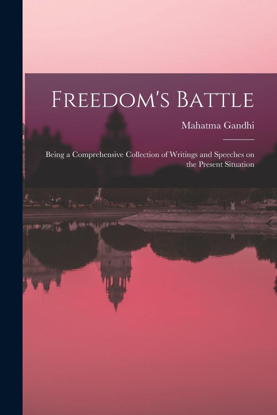 Vorderes Coverbild Freedom's Battle: Being a Comprehensive Collection of Writings and Speeches on the Present Situation