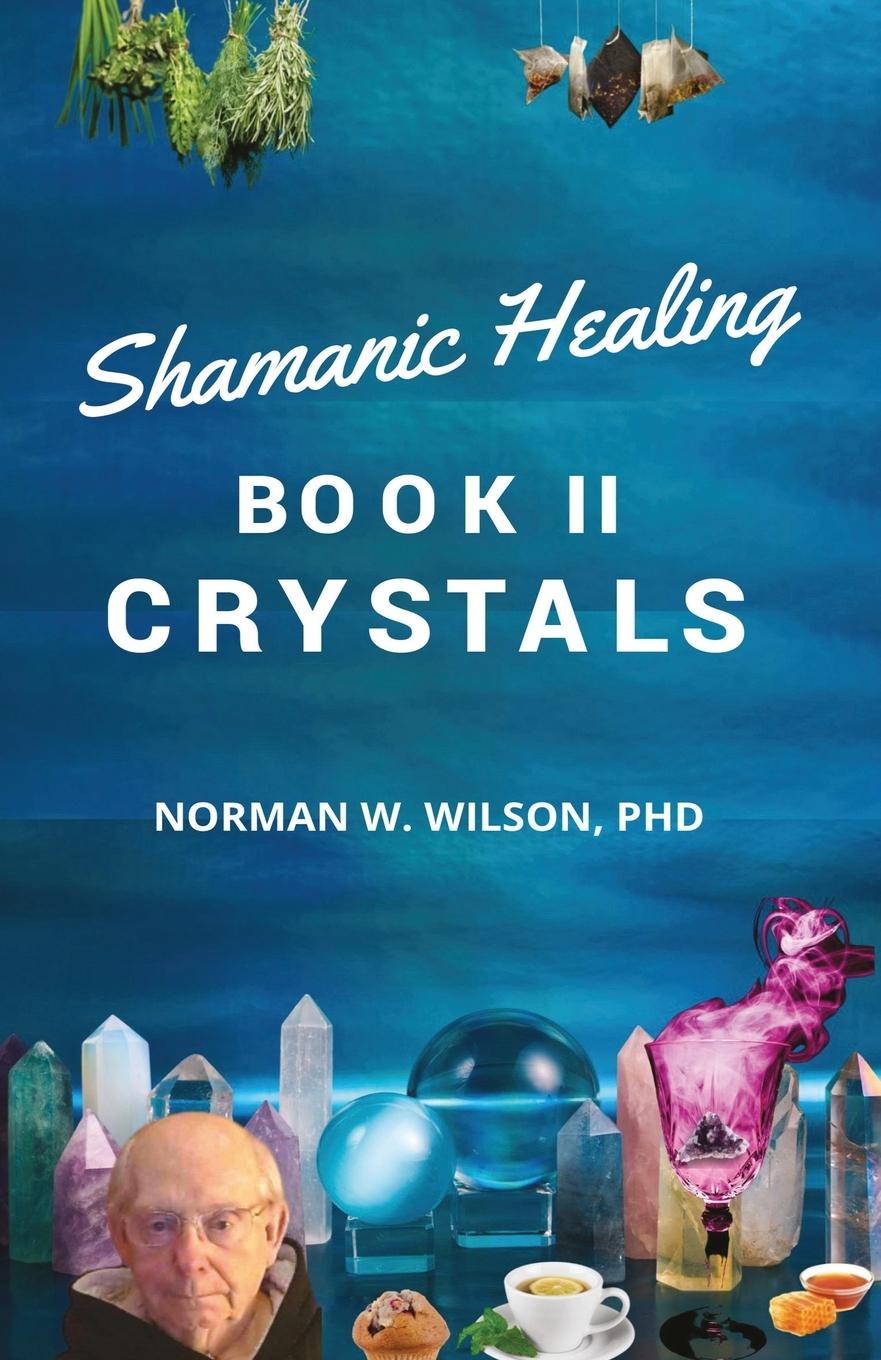Vorderes Coverbild Healing The Shaman's Way - Book 2 - Crystals