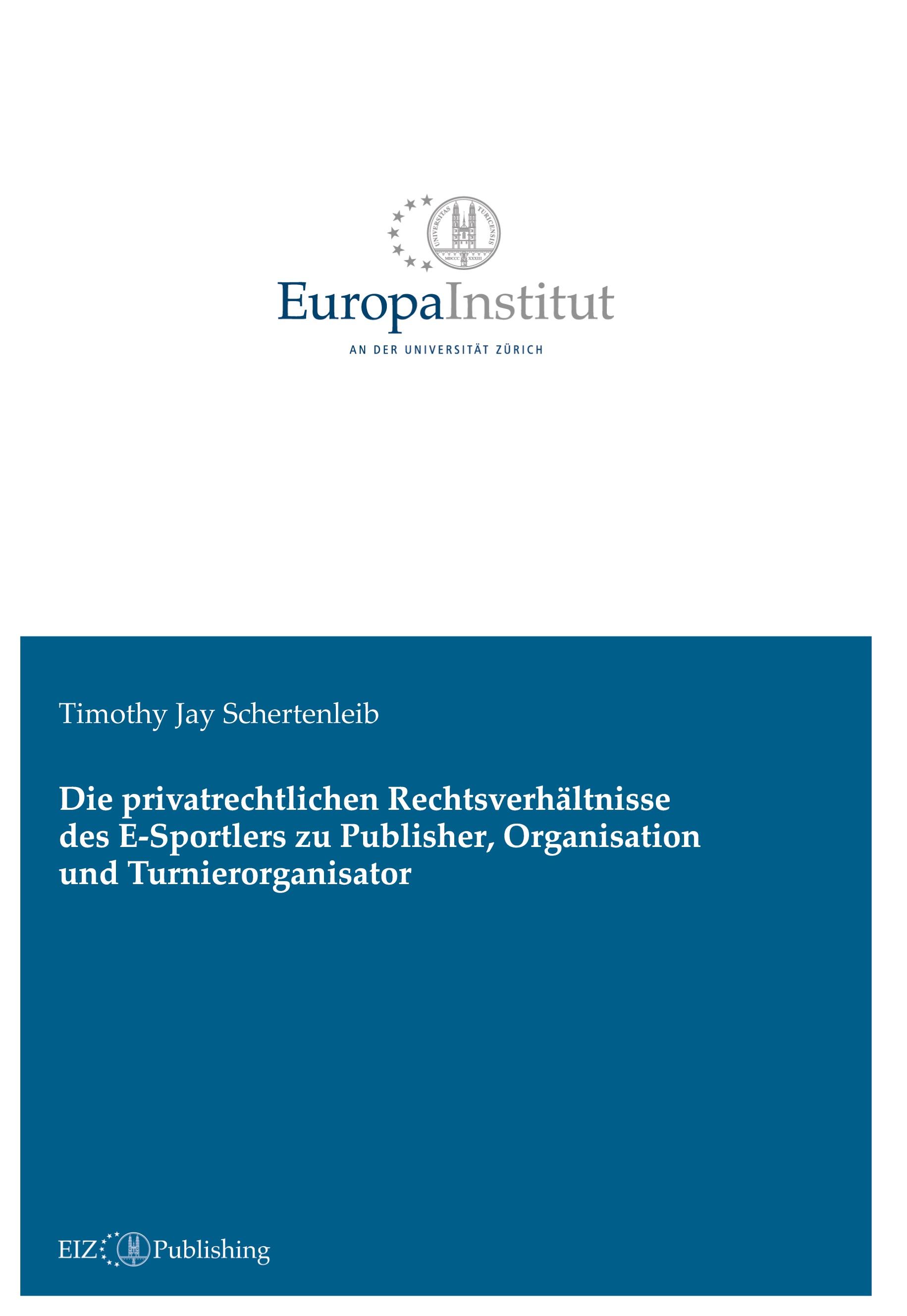 Vorderes Coverbild Die privatrechtlichen Rechtsverhältnisse des E-Sportlers zu Publisher, Organisation und Turnierorganisator