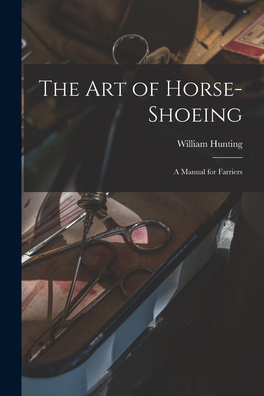 Vorderes Coverbild The art of Horse-shoeing: A Manual for Farriers