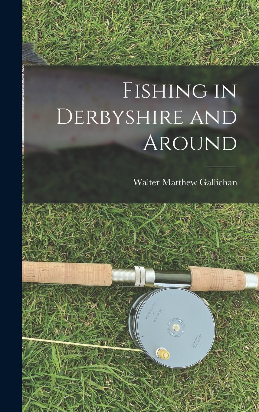 Vorderes Coverbild Fishing in Derbyshire and Around