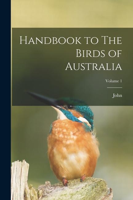 Vorderes Coverbild Handbook to The Birds of Australia; Volume 1