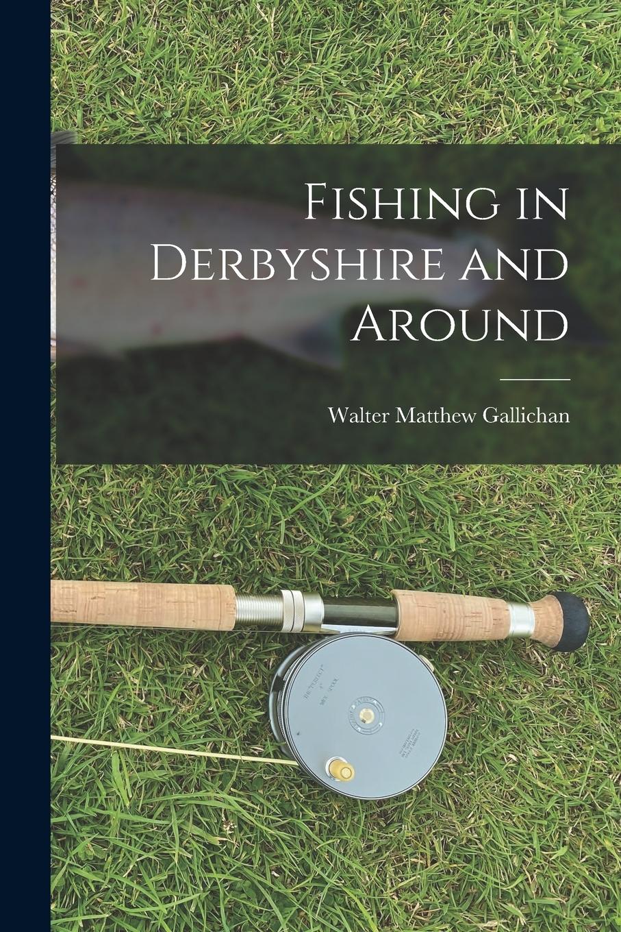 Vorderes Coverbild Fishing in Derbyshire and Around