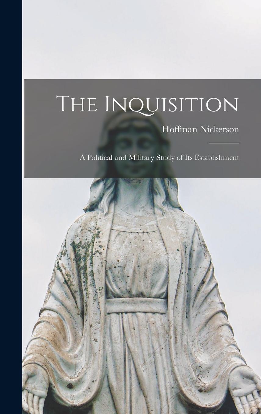 Vorderes Coverbild The Inquisition: A Political and Military Study of Its Establishment