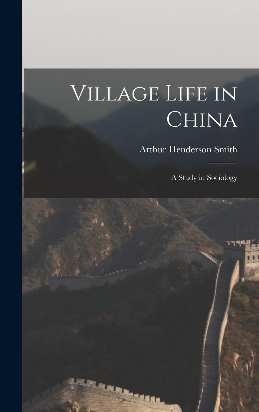 Vorderes Coverbild Village Life in China: A Study in Sociology