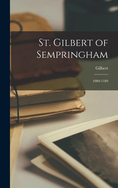 Vorderes Coverbild St. Gilbert of Sempringham: 1089-1189