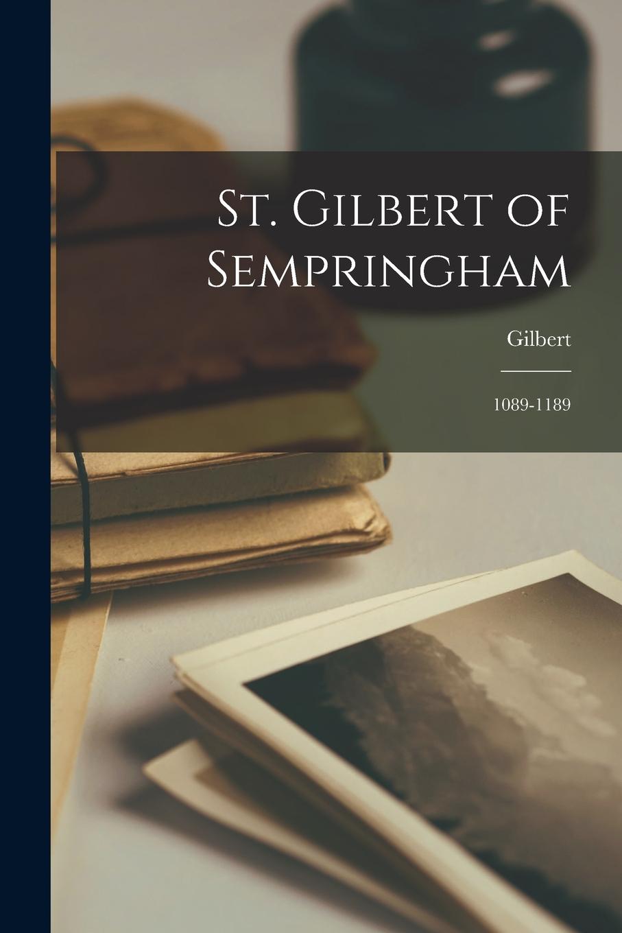 Vorderes Coverbild St. Gilbert of Sempringham: 1089-1189