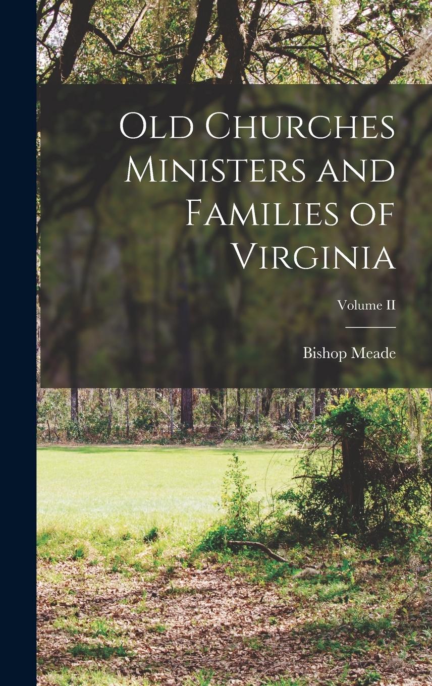 Vorderes Coverbild Old Churches Ministers and Families of Virginia; Volume II