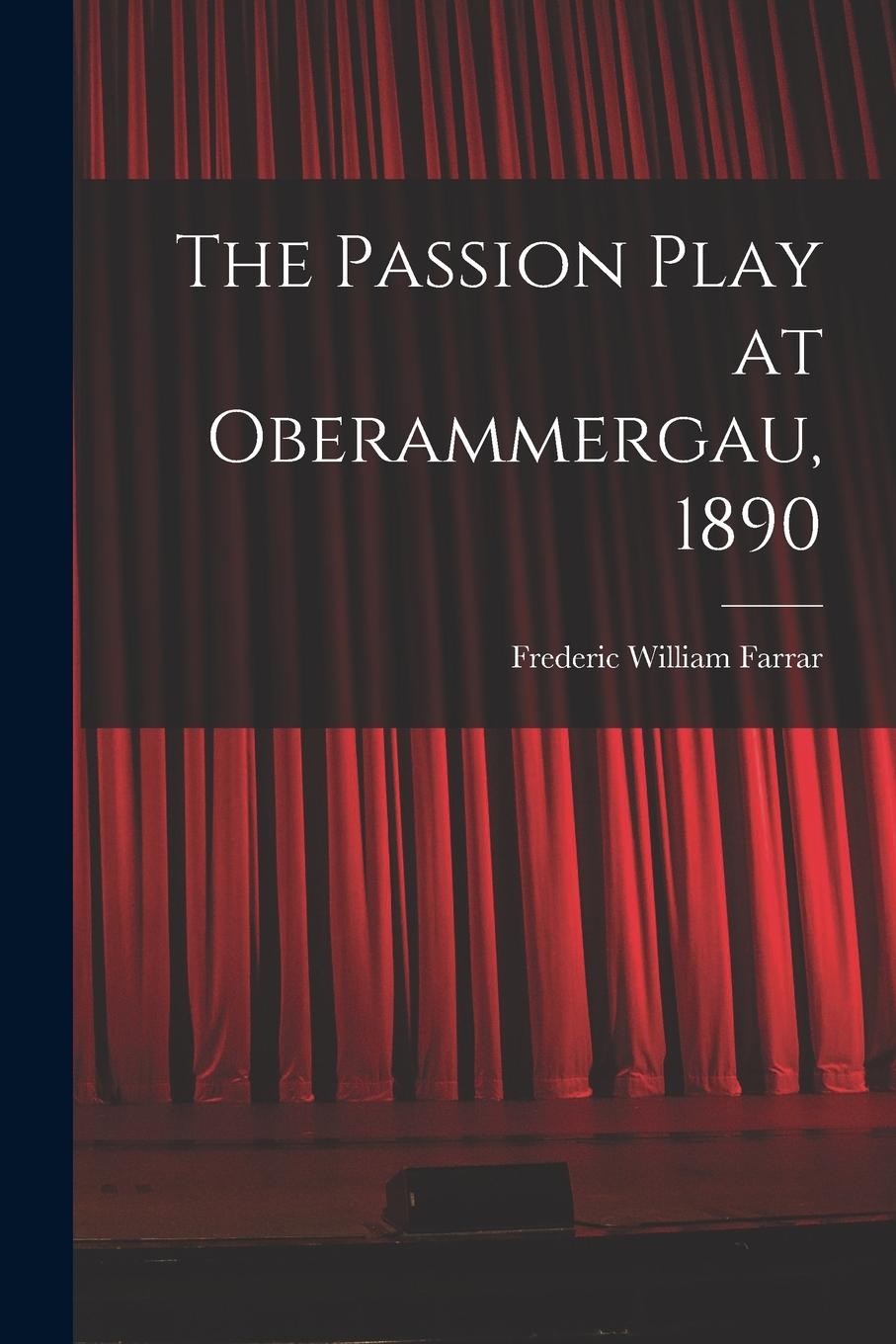 Vorderes Coverbild The Passion Play at Oberammergau, 1890