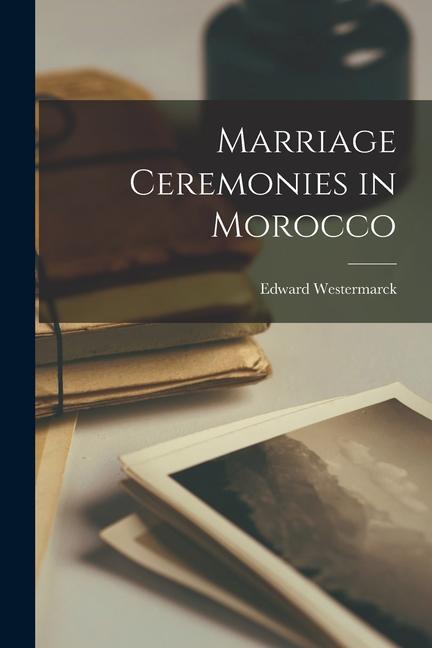 Vorderes Coverbild Marriage Ceremonies in Morocco
