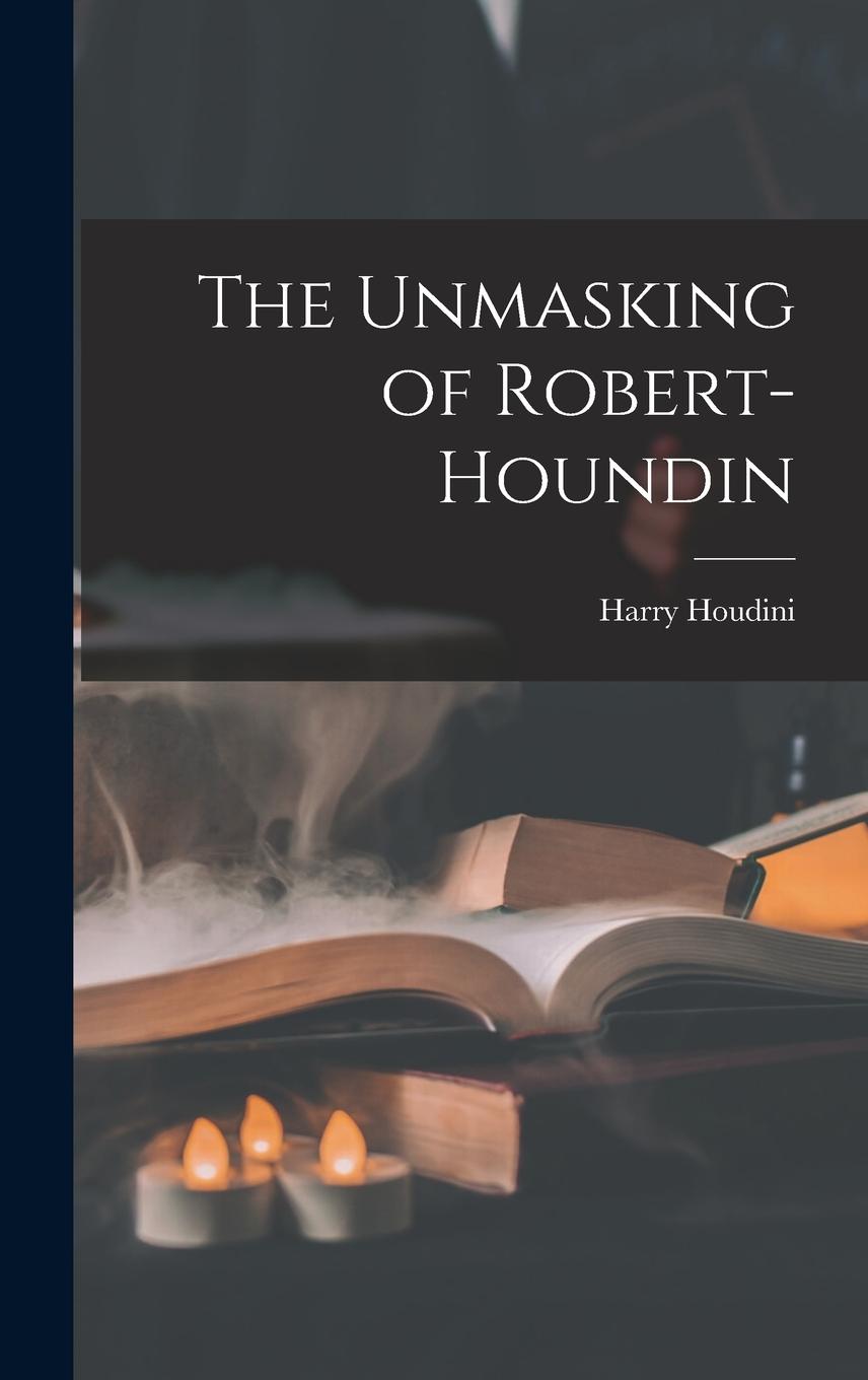 Vorderes Coverbild The Unmasking of Robert-Houndin