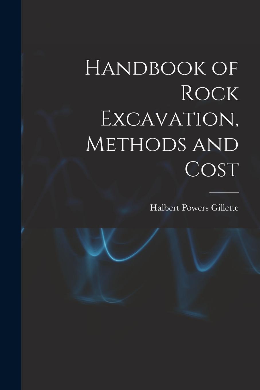 Vorderes Coverbild Handbook of Rock Excavation, Methods and Cost