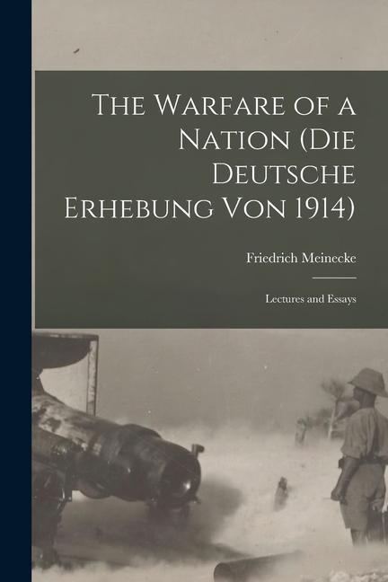 Vorderes Coverbild The Warfare of a Nation (Die Deutsche Erhebung von 1914); Lectures and Essays