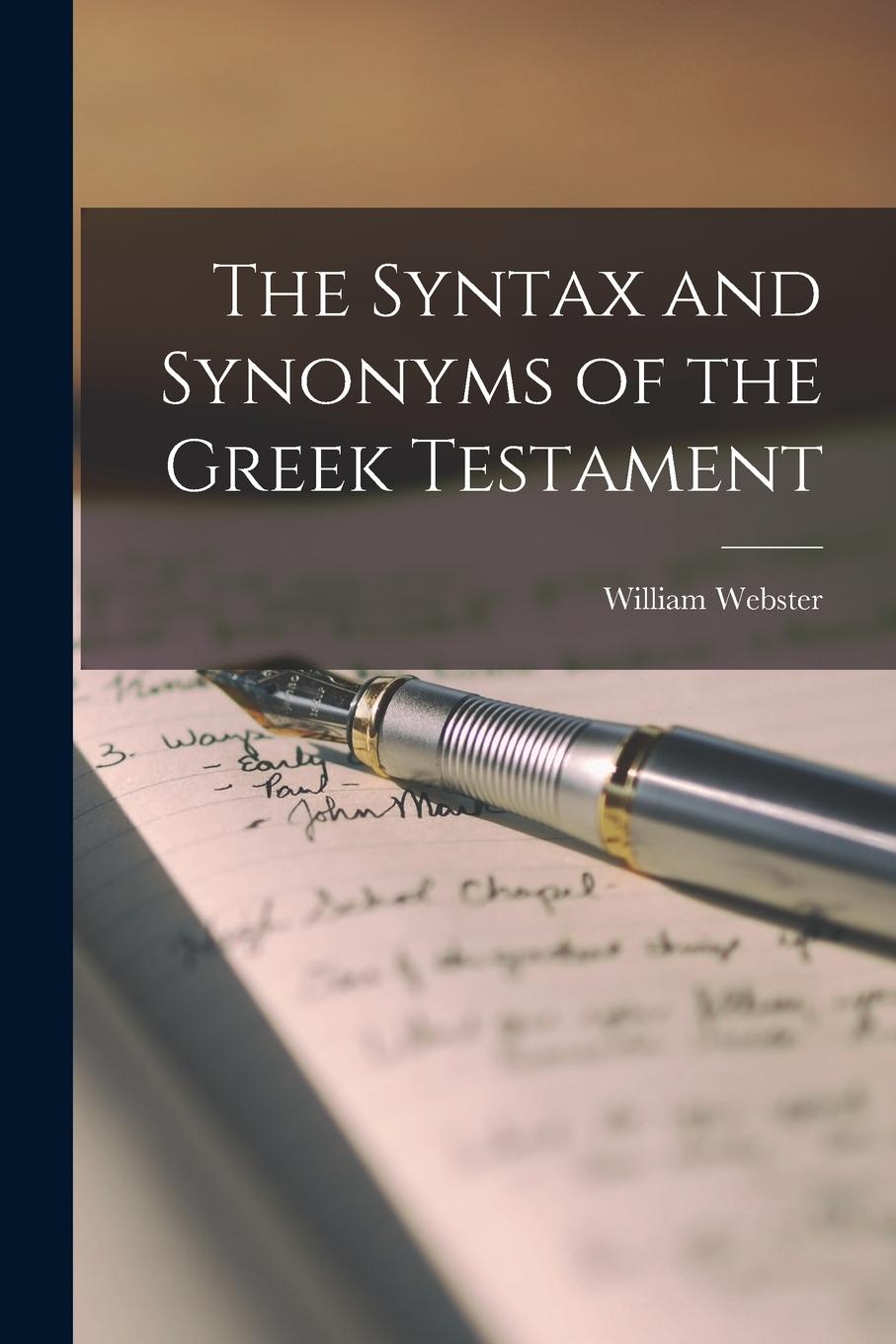 Vorderes Coverbild The Syntax and Synonyms of the Greek Testament