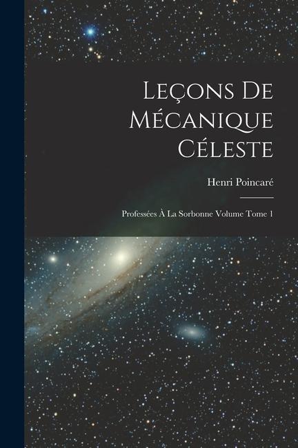 Vorderes Coverbild Leçons de mécanique céleste: Professées à la Sorbonne Volume Tome 1