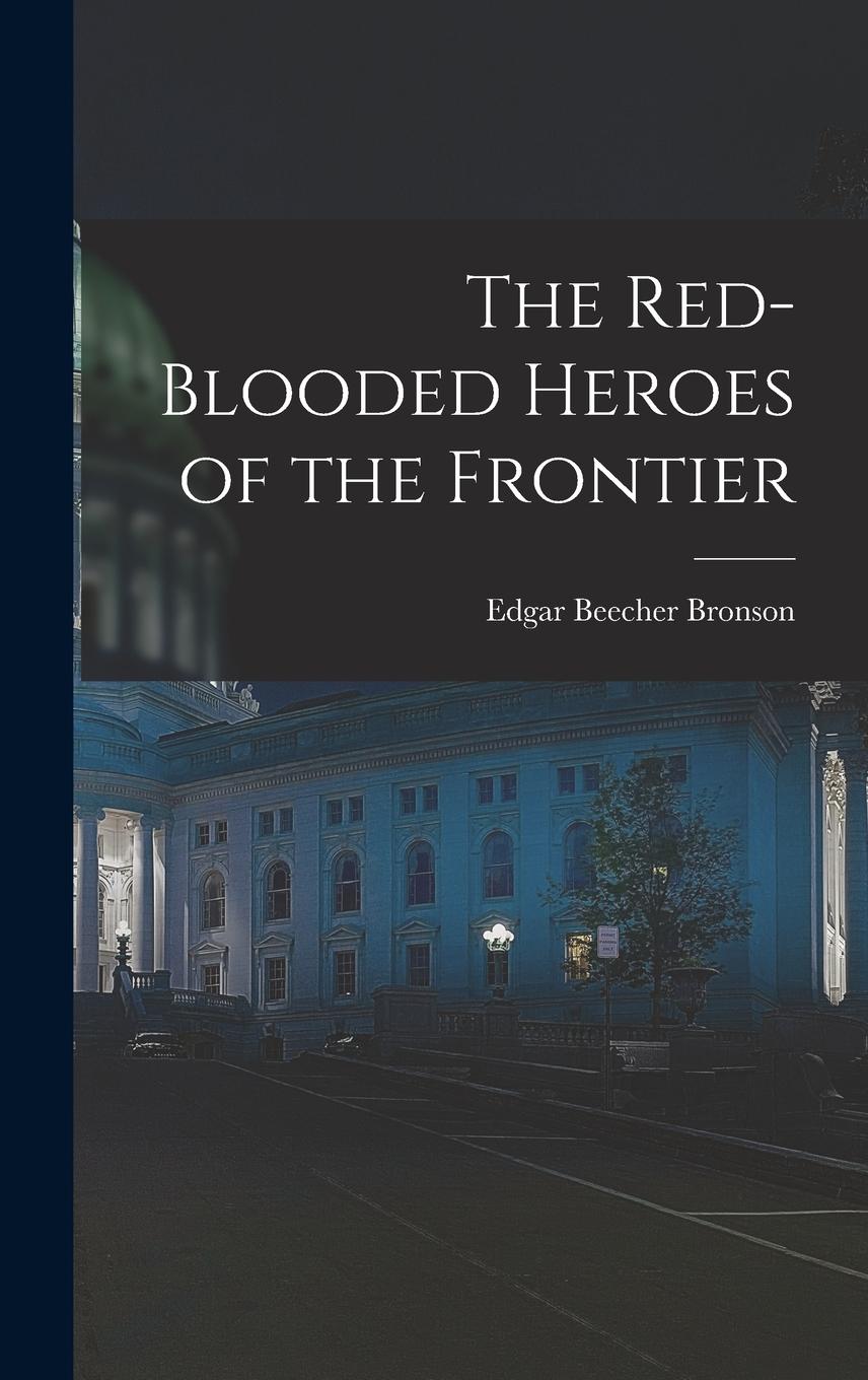 Vorderes Coverbild The Red-Blooded Heroes of the Frontier