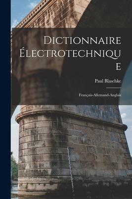 Vorderes Coverbild Dictionnaire Électrotechnique: Français-Allemand-Anglais