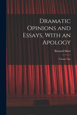 Vorderes Coverbild Dramatic Opinions and Essays, With an Apology: Volume One