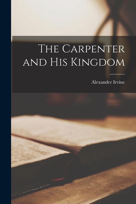 Vorderes Coverbild The Carpenter and his Kingdom
