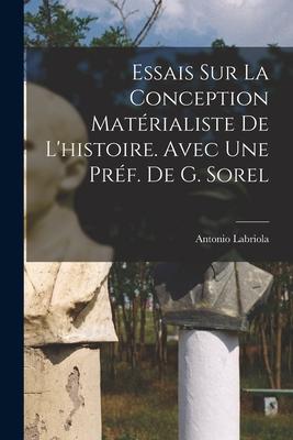 Vorderes Coverbild Essais sur la conception matérialiste de l'histoire. Avec une préf. de G. Sorel