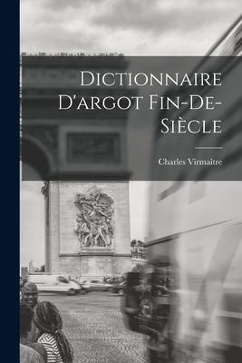 Vorderes Coverbild Dictionnaire D'argot Fin-de-siècle