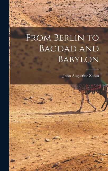 Vorderes Coverbild From Berlin to Bagdad and Babylon