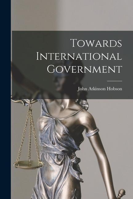 Vorderes Coverbild Towards International Government