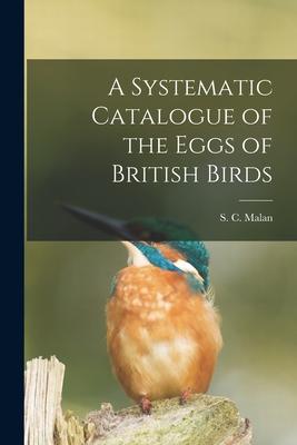 Vorderes Coverbild A Systematic Catalogue of the Eggs of British Birds