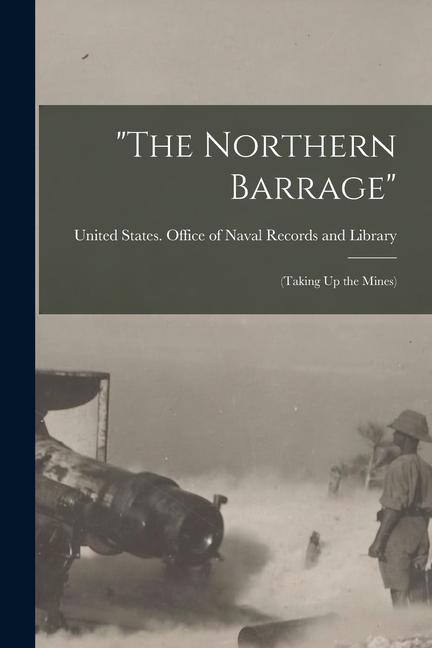 Vorderes Coverbild "The Northern Barrage": (Taking Up the Mines)