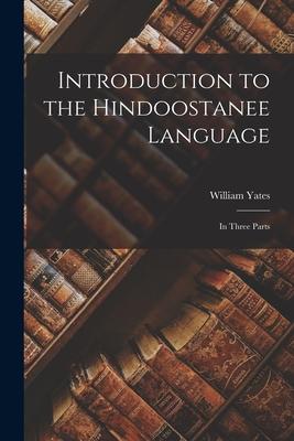 Vorderes Coverbild Introduction to the Hindoostanee Language: In Three Parts