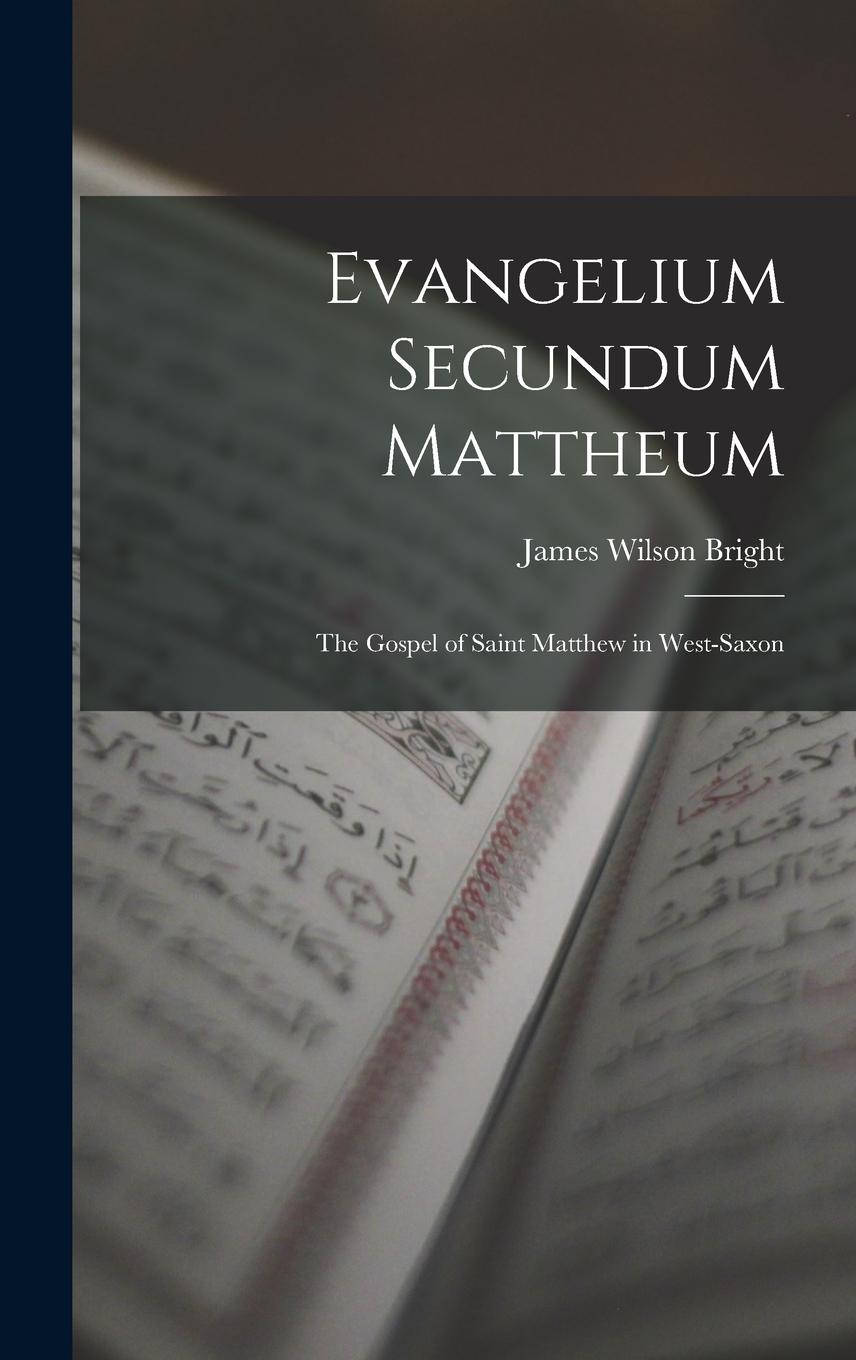 Vorderes Coverbild Evangelium Secundum Mattheum: The Gospel of Saint Matthew in West-Saxon