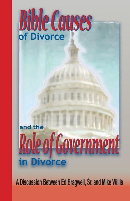 Vorderes Coverbild Bible Causes of Divorce and the Role of Government in Divorce