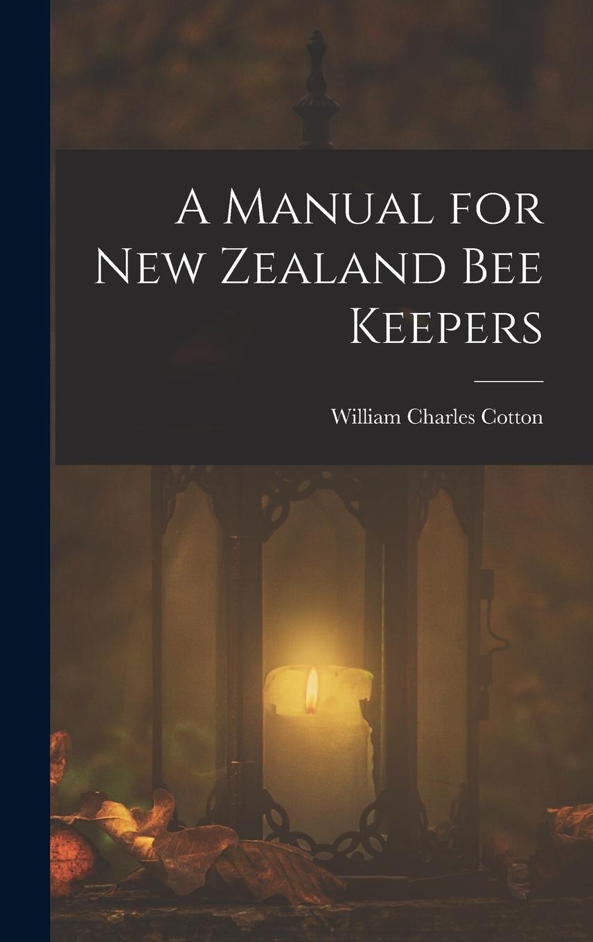 Vorderes Coverbild A Manual for New Zealand Bee Keepers