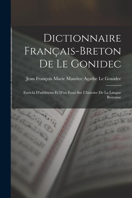 Vorderes Coverbild Dictionnaire Français-Breton De Le Gonidec: Enrichi D'additions Et D'un Essai Sur L'histoire De La Langue Bretonne