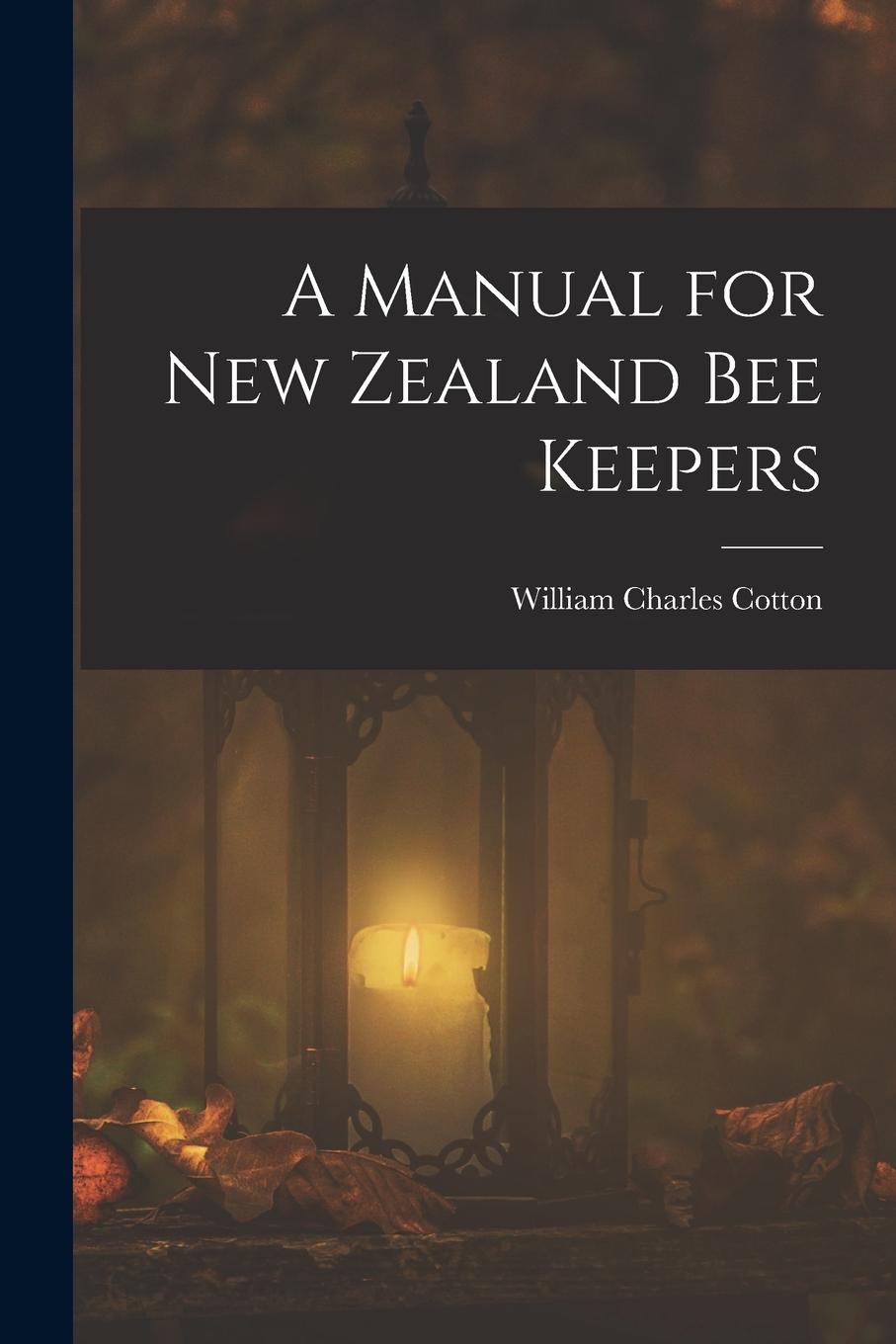 Vorderes Coverbild A Manual for New Zealand Bee Keepers