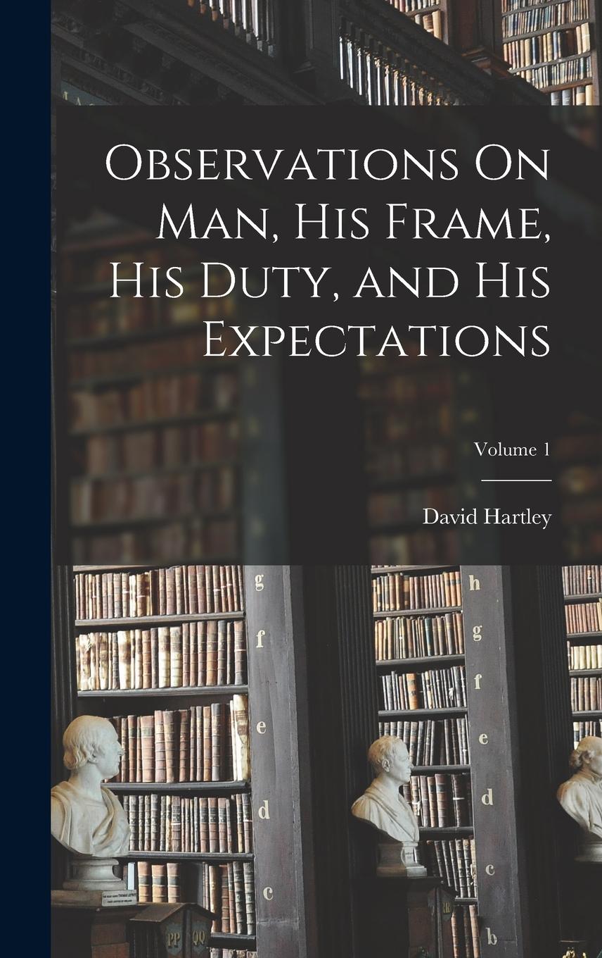 Vorderes Coverbild Observations On Man, His Frame, His Duty, and His Expectations; Volume 1